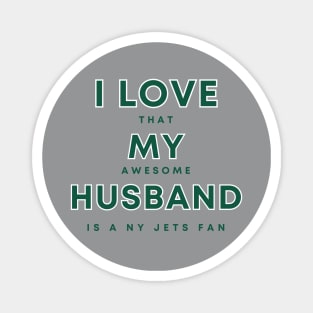 I love that my awesome husband is a NY Jets fan Magnet